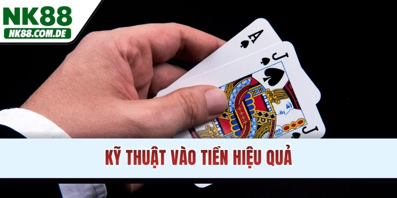 Kỹ thuật vào tiền hiệu quả