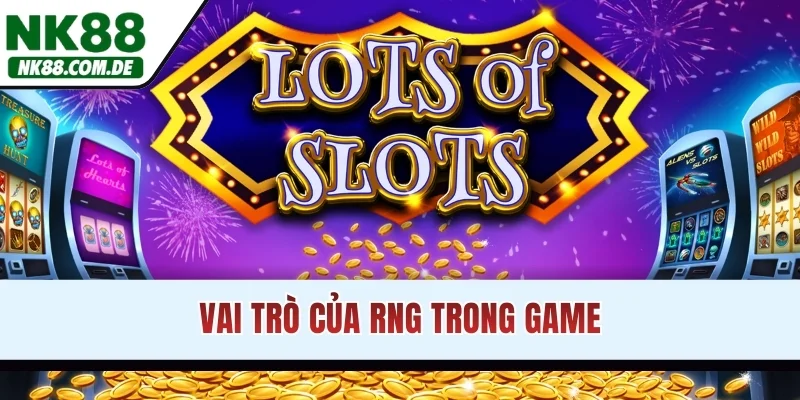 Vai trò của RNG trong game